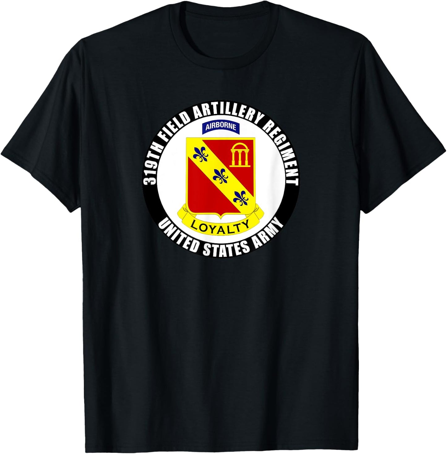 319th Field Artillery Regiment United States Army Veteran T-Shirt - T-Shirt | Black