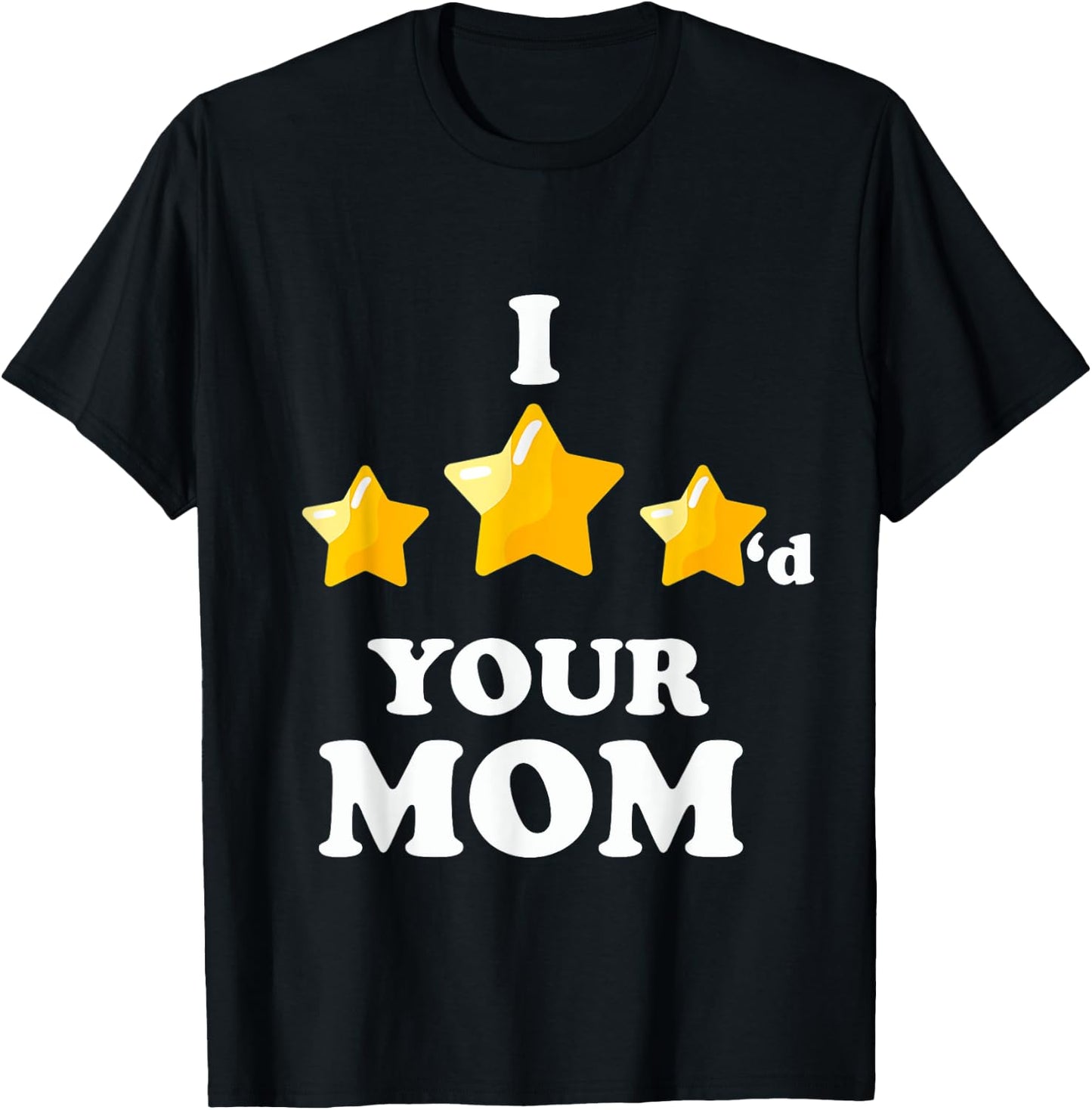 I Three Starred Your Mom Funny Video Gaming T-Shirt - T-Shirt | Black