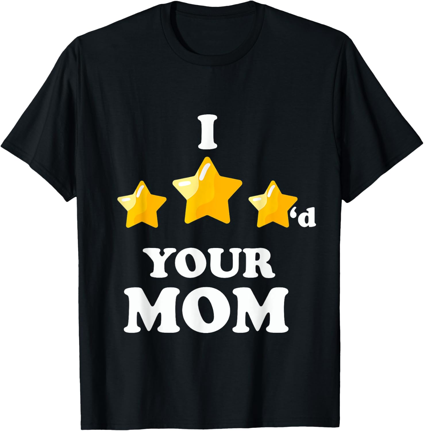 I Three Starred Your Mom Funny Video Gaming T-Shirt - T-Shirt | Black