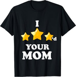 I Three Starred Your Mom Funny Video Gaming T-Shirt - T-Shirt | Black