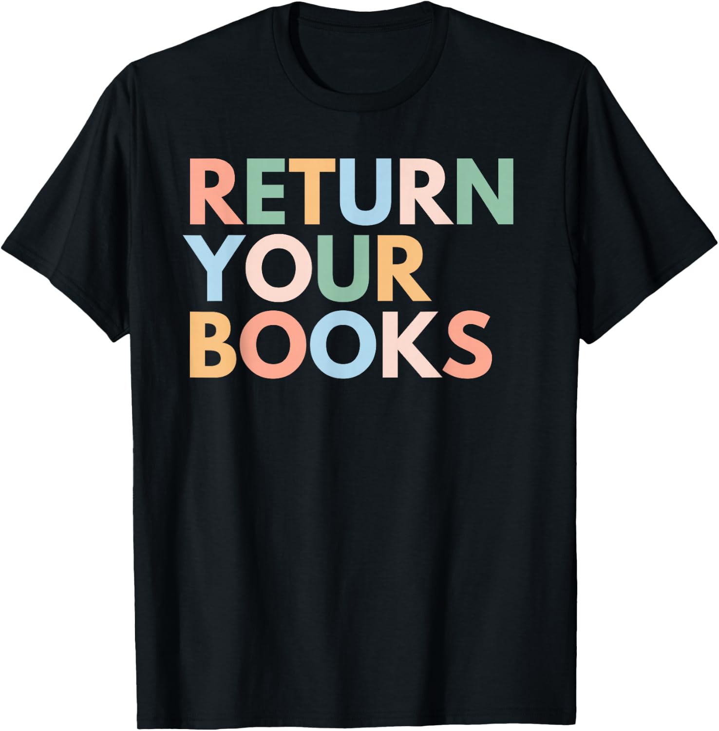 Return Your Books, School Librarian T-Shirt - T-Shirt | Black