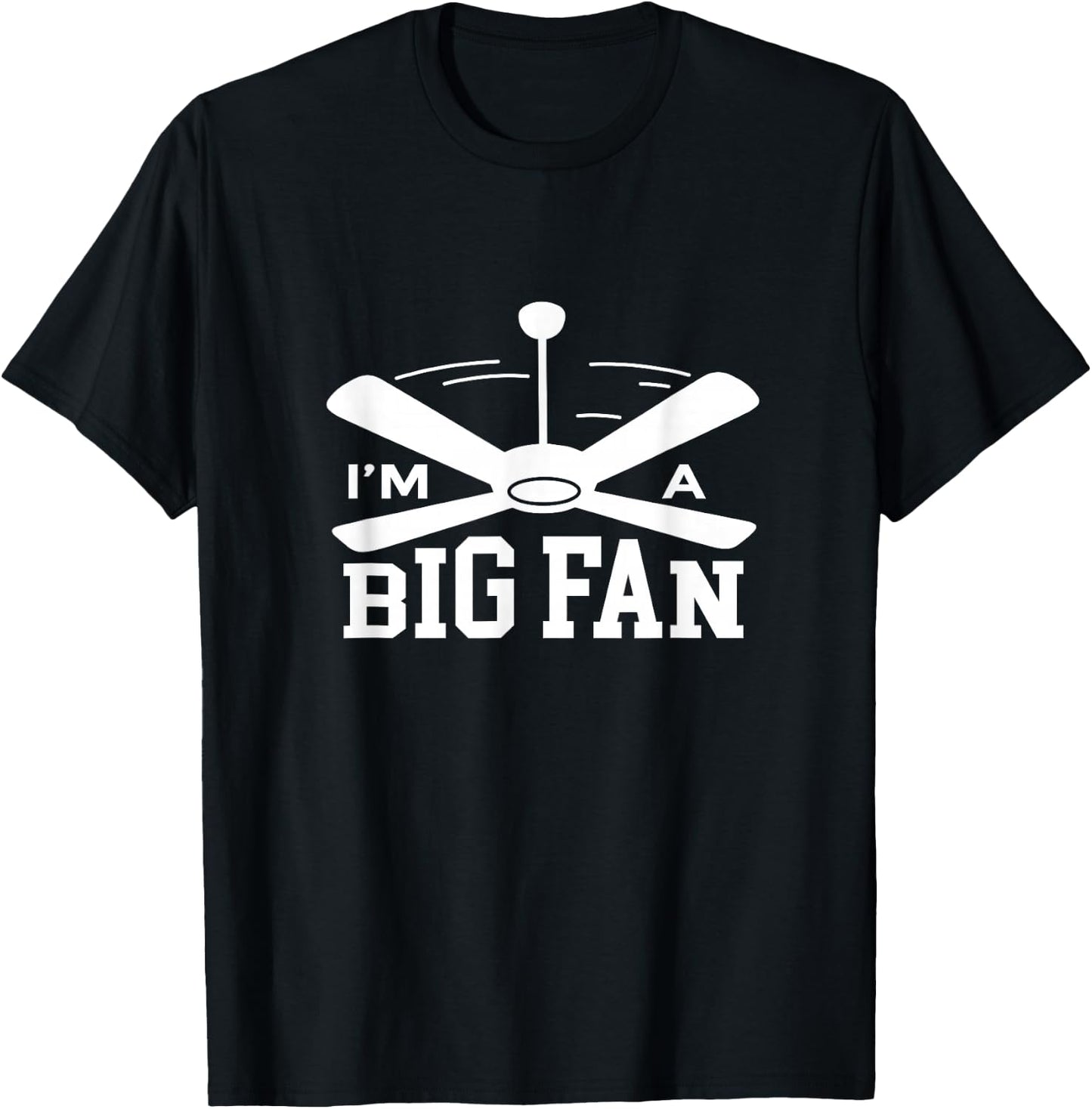 I'm a Big Fan Ceiling Fan Lazy Last Minute Halloween Lover T-Shirt - T-Shirt | Black