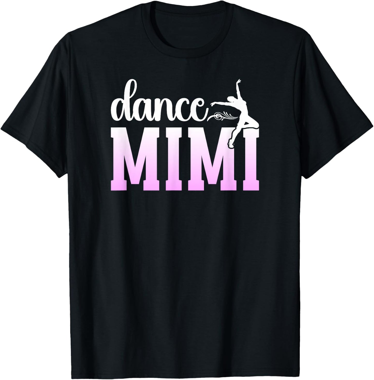 Dance Mimi Grandma Proud Dancing Mimi Of A Dancer Mimi T-Shirt - T-Shirt | Black