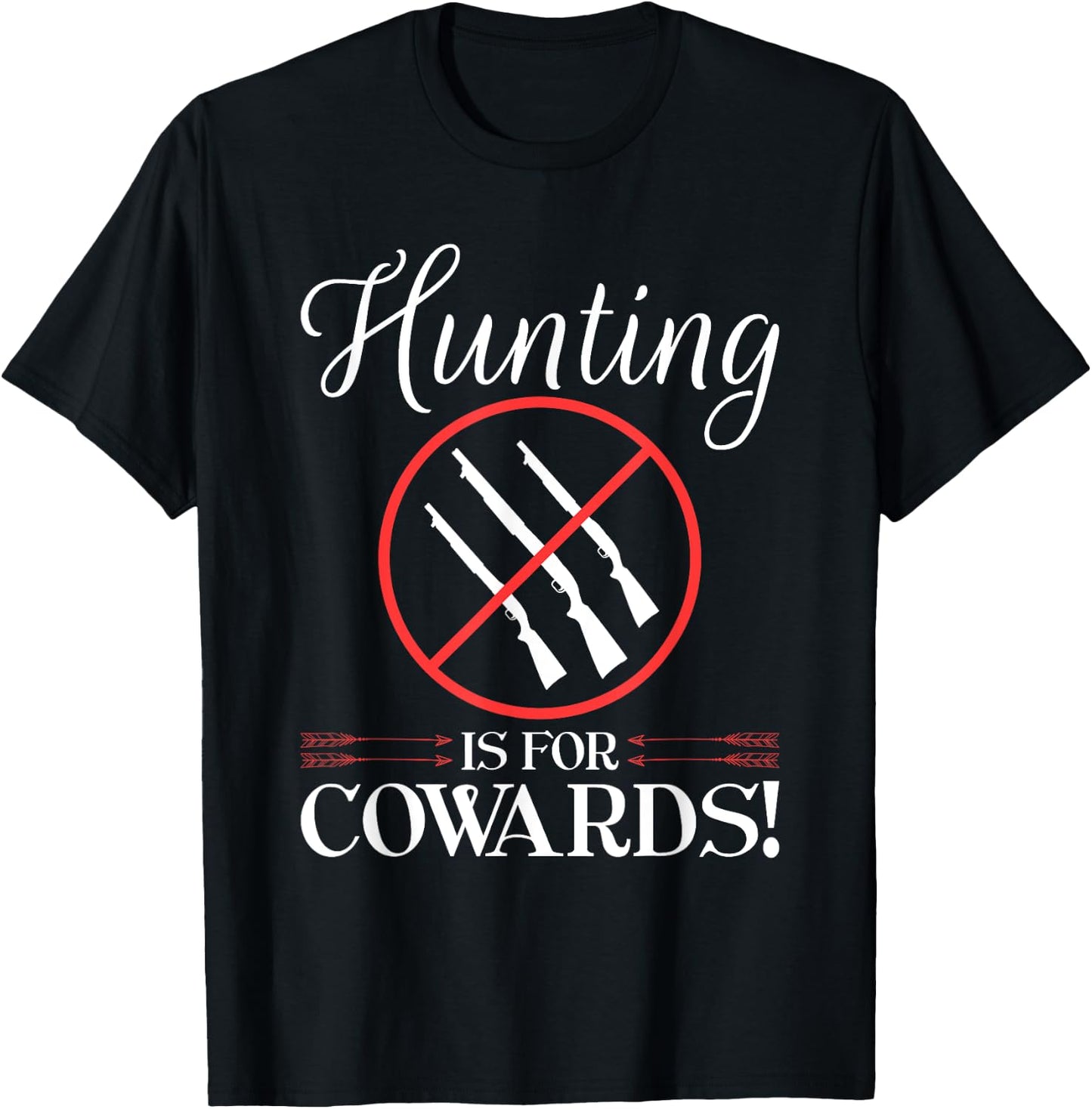 Anti Hunting Protest, Hunting Is For Cowards, Animal Rights T-Shirt - T-Shirt | Black