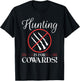 Anti Hunting Protest, Hunting Is For Cowards, Animal Rights T-Shirt - T-Shirt | Black