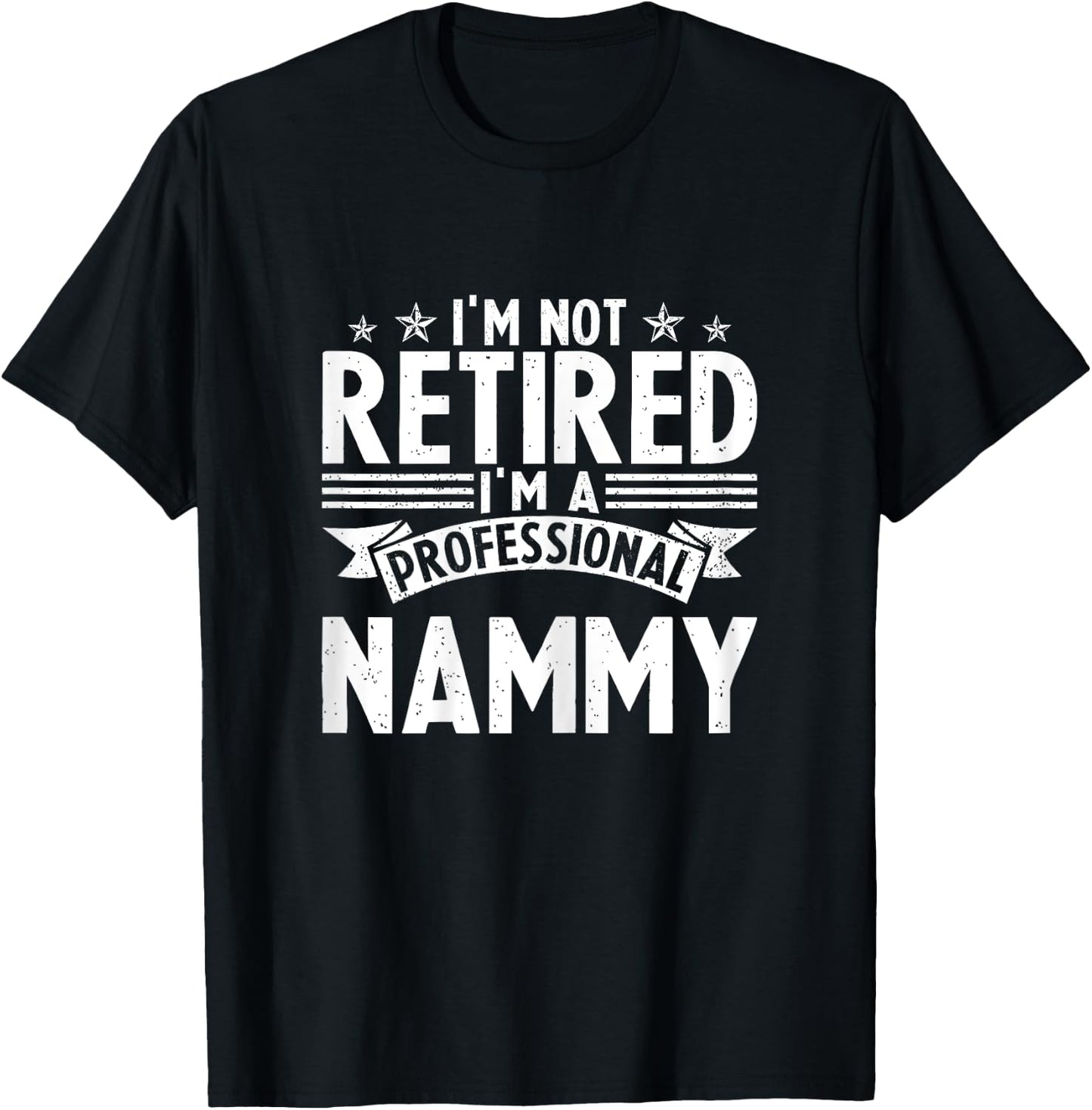 I am Not Retired I am a Professional Nammy Vintage Mothers T-Shirt - T-Shirt | Black