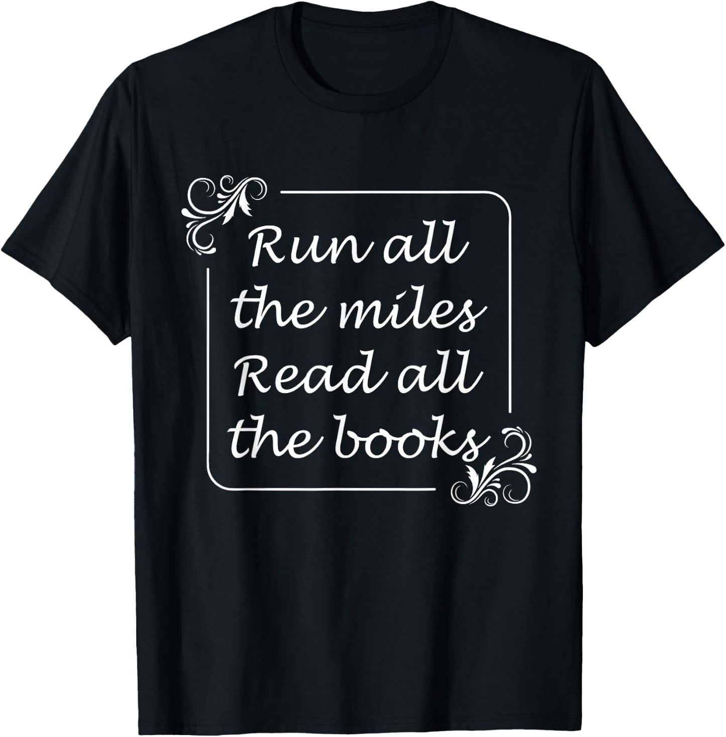 Run All The Miles Read All The Books Fitness Book Lover T-Shirt - T-Shirt | Black