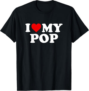 I Love My Pop Design: Toddler, Boy, Girl, Youth, Baby T-Shirt - T-Shirt | Black
