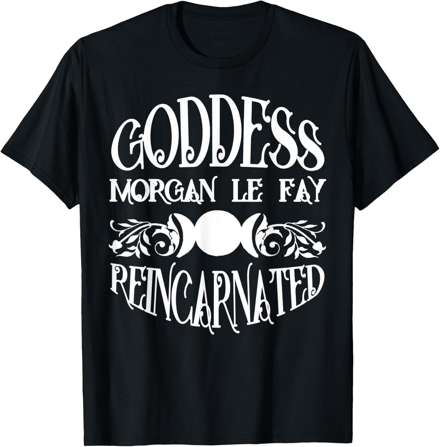 Goddess Morgan Le Fay Reincarnated Triple Moon T-Shirt - T-Shirt | Black