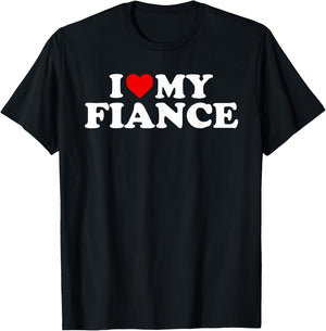 I Love My Fiance Design T-Shirt - T-Shirt | Black