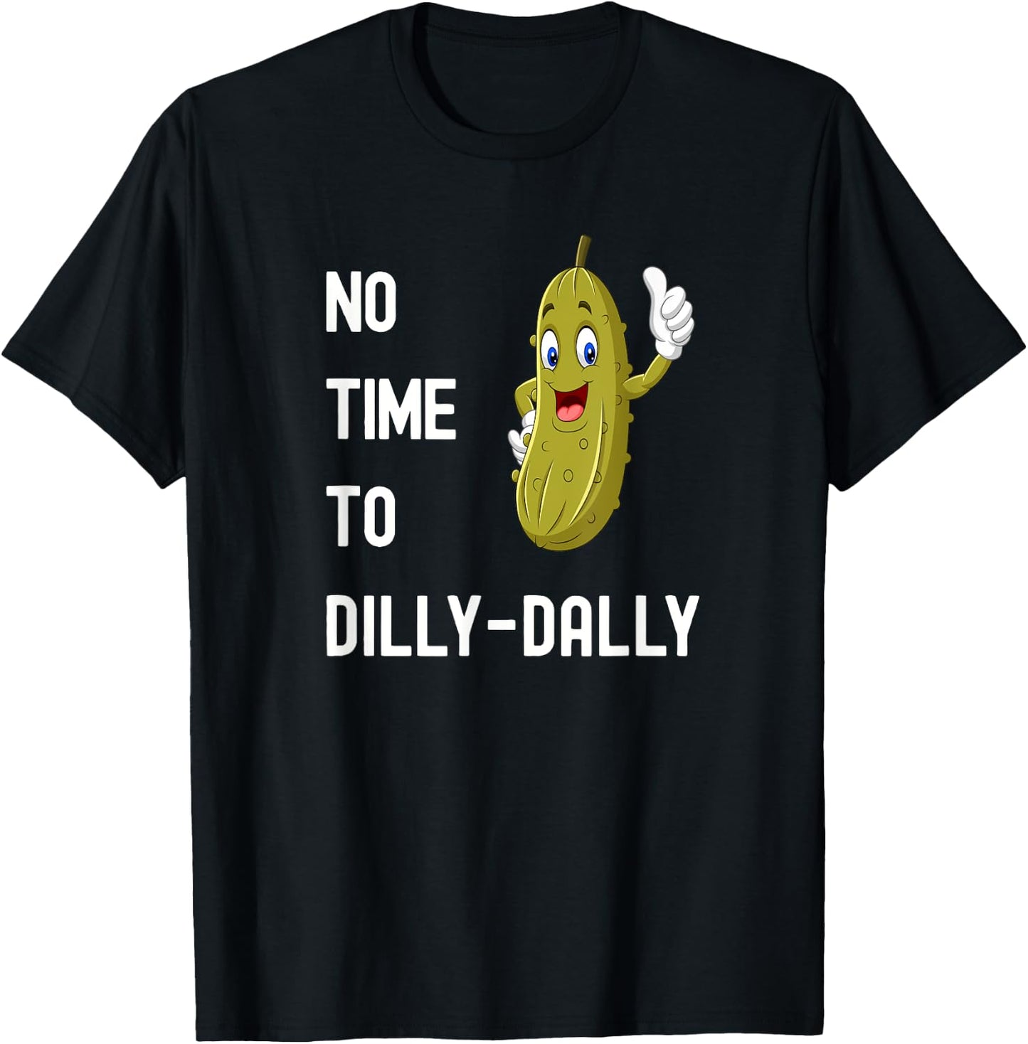 Dilly-Dally Pickle Funny T-Shirt - T-Shirt | Black