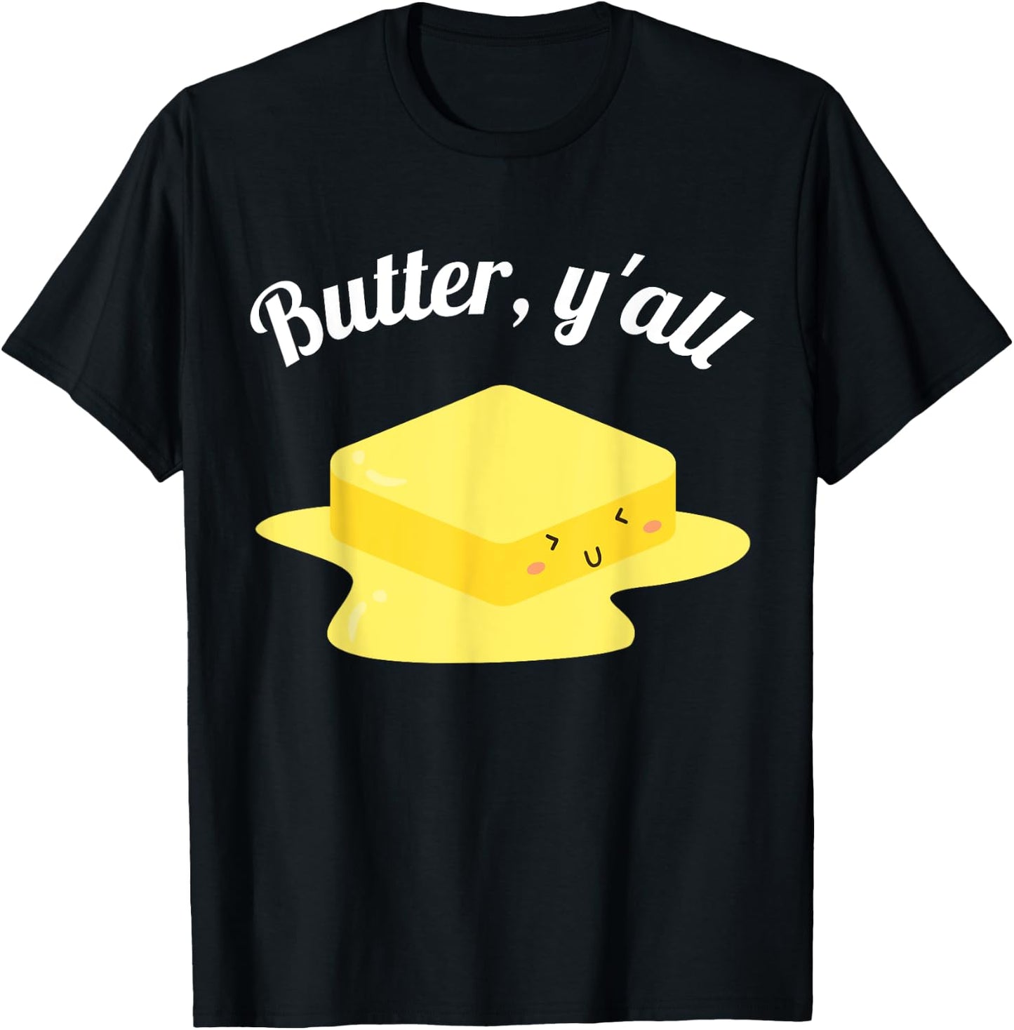 Funny Butter Y'all Melting Butter Dairy Product Butter T-Shirt - T-Shirt | Black