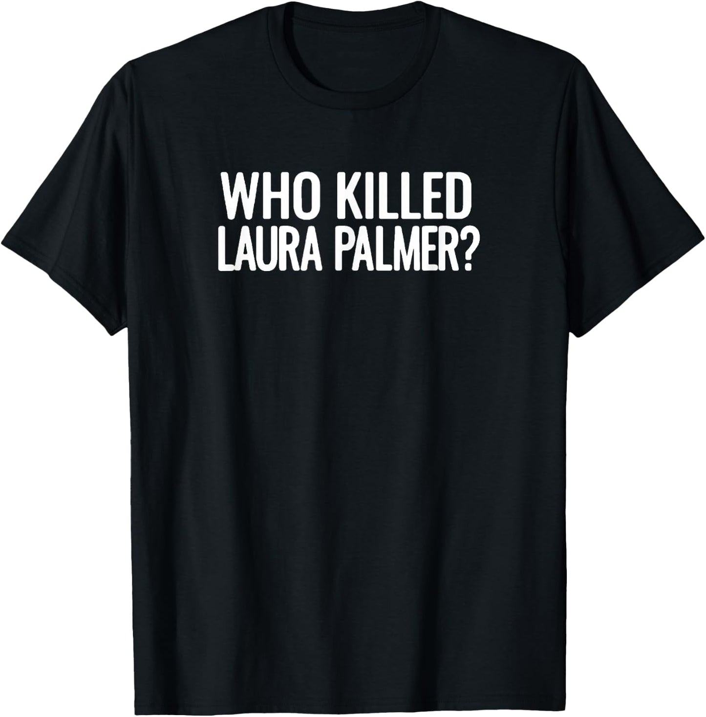 Twin Peaks Who Killed Laura Palmer White T-Shirt - T-Shirt | Black