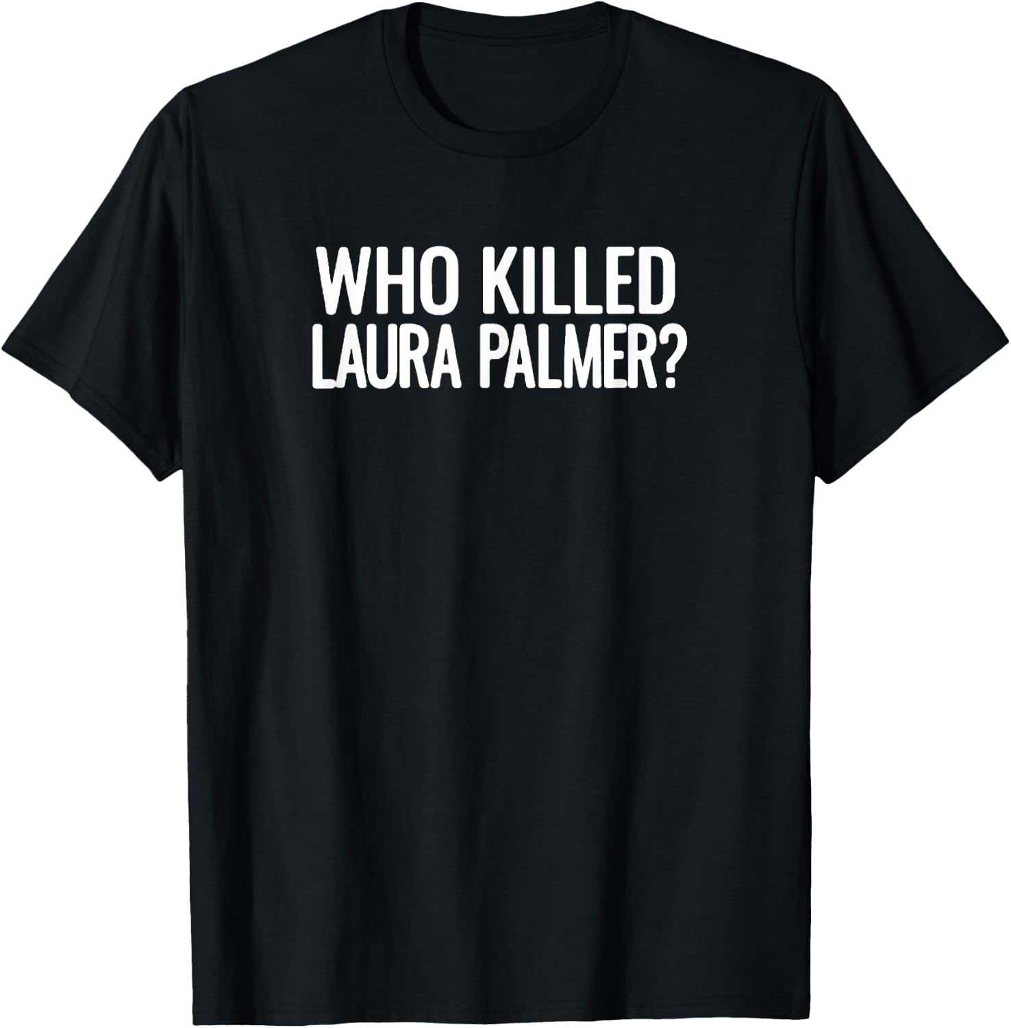 Twin Peaks Who Killed Laura Palmer White T-Shirt - T-Shirt | Black