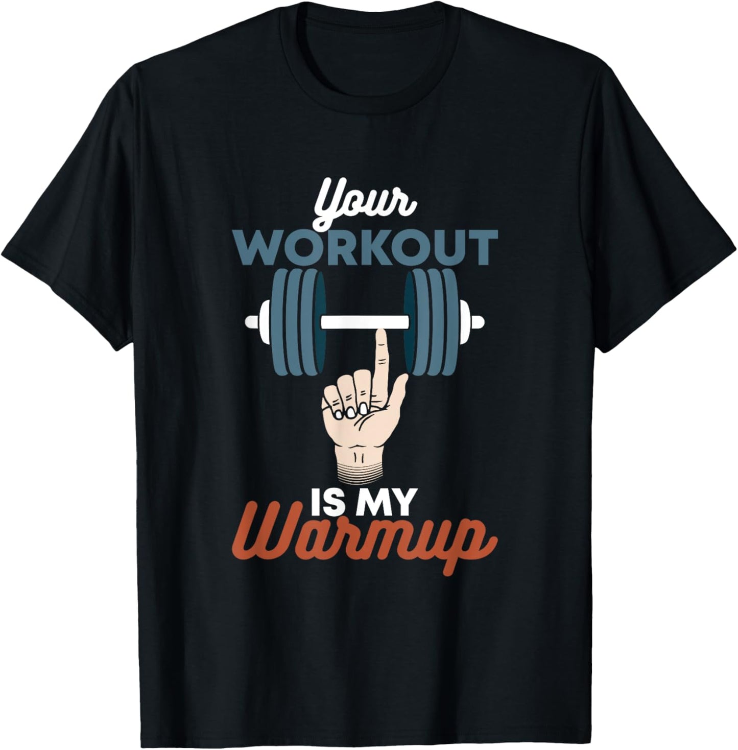 Your Workout Is My Warmup - Funny Powerlifting Gym T-Shirt - T-Shirt | Black