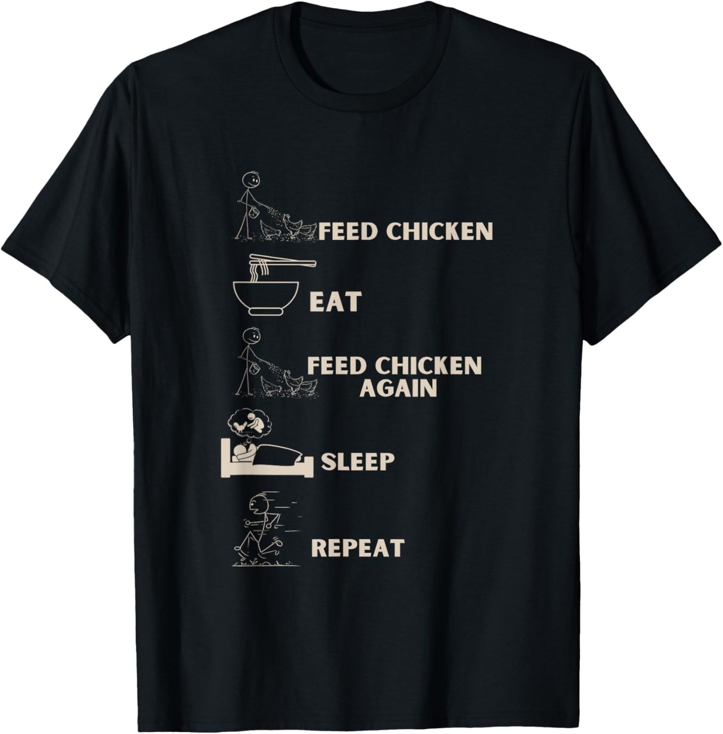Feed Chicken, eat, feed chicken again, sleep, repeat T-Shirt - T-Shirt | Black