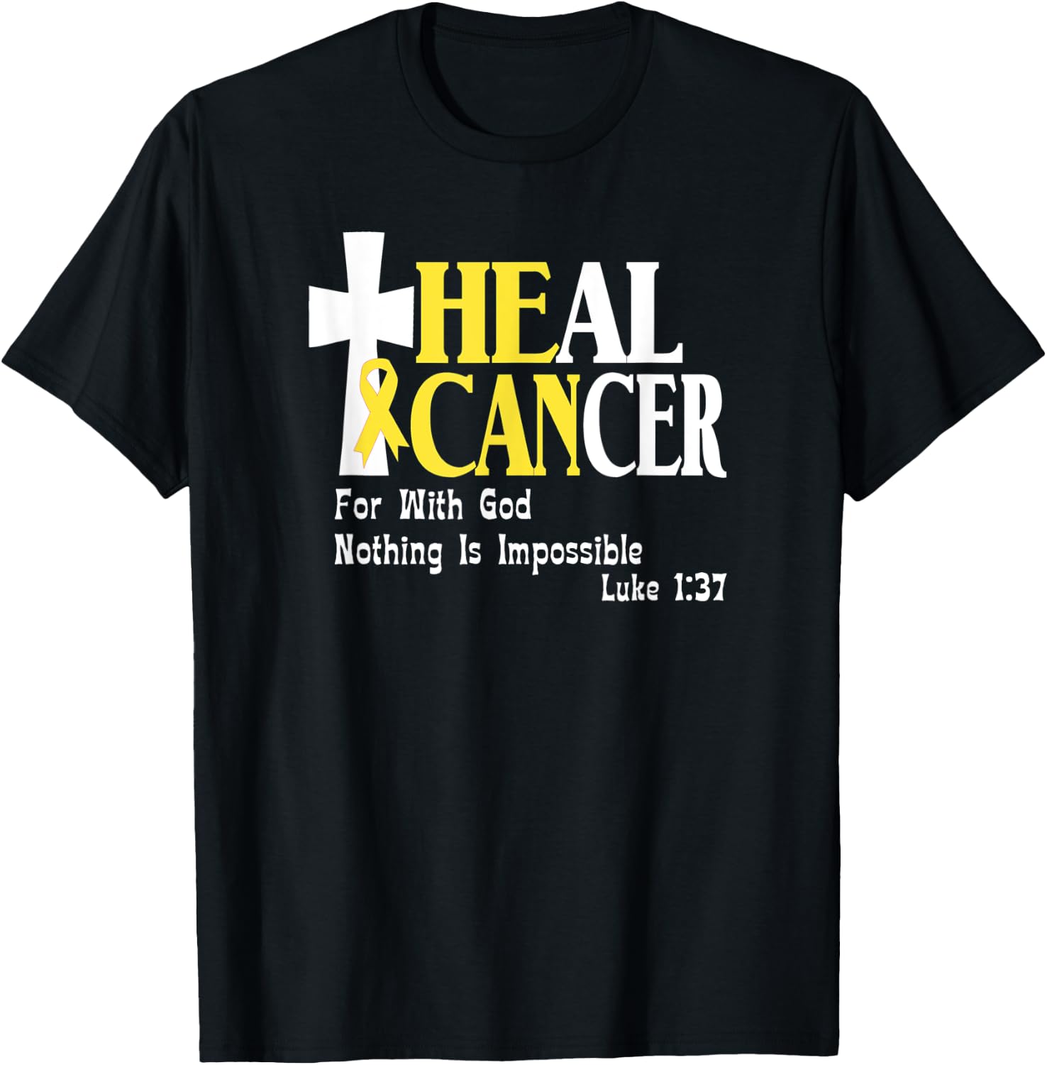 Childhood Cancer Survivors, Gold Ribbon, He Can Heal Cancer T-Shirt - T-Shirt | Black
