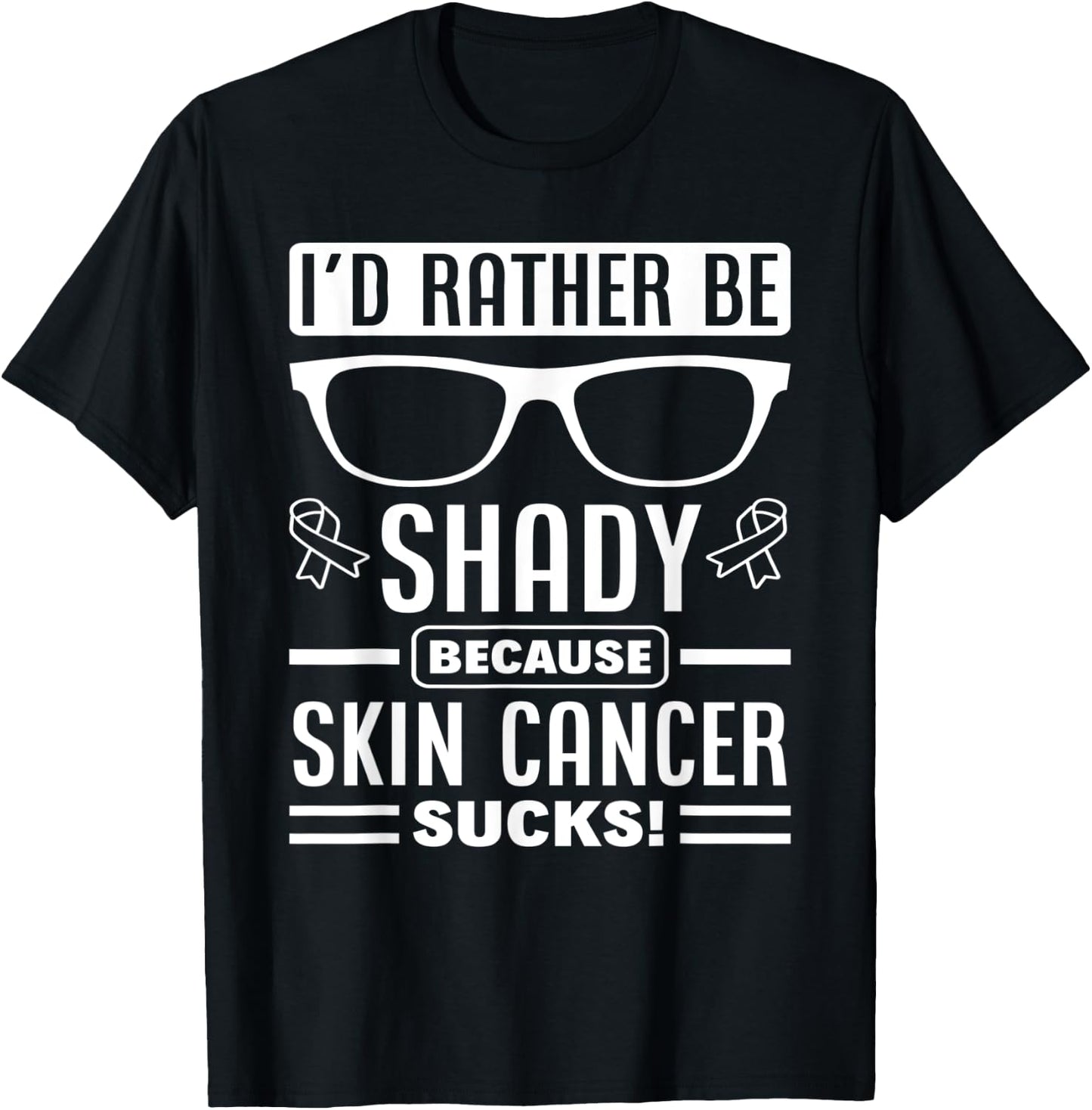 Sunglasses Supporter Support Melanoma Skin Cancer Awareness T-Shirt - T-Shirt | Black