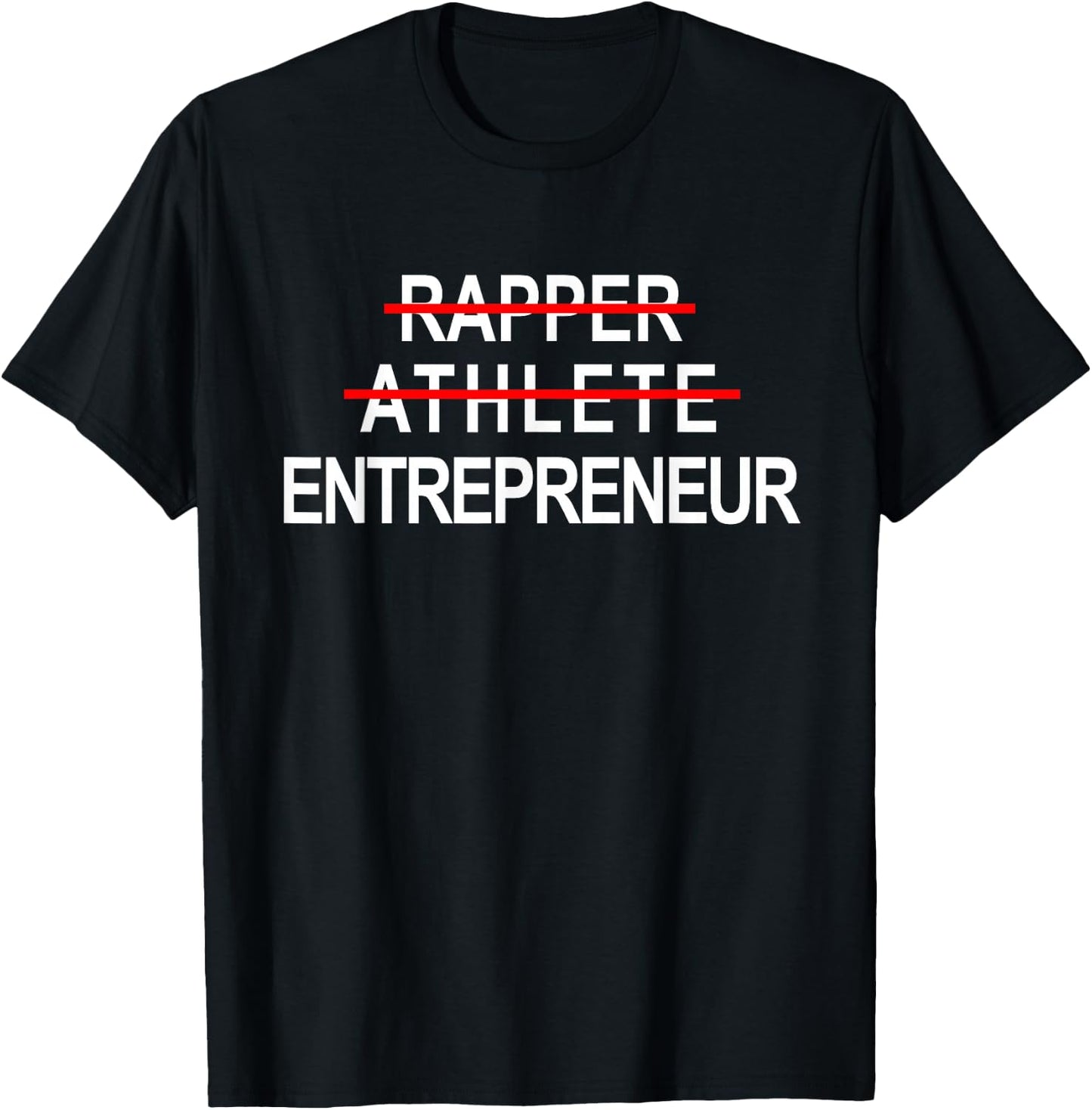 Rapper Athlete Entrepreneur New Age Ceo Hustler T-Shirt - T-Shirt | Black