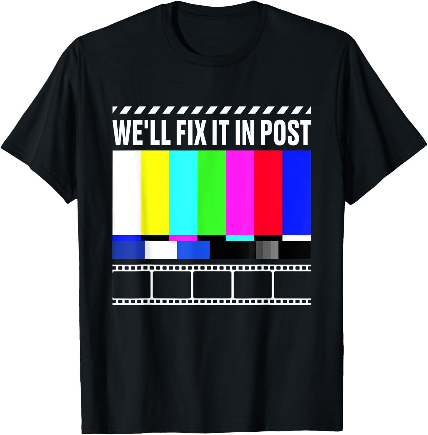 We'll Fix It in Post - Filmmaker Movie Director Filmmaking Small T-Shirt - T-Shirt | Black