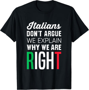 Italians Don't Argue - Funny Italian Saying T-Shirt - T-Shirt | Black