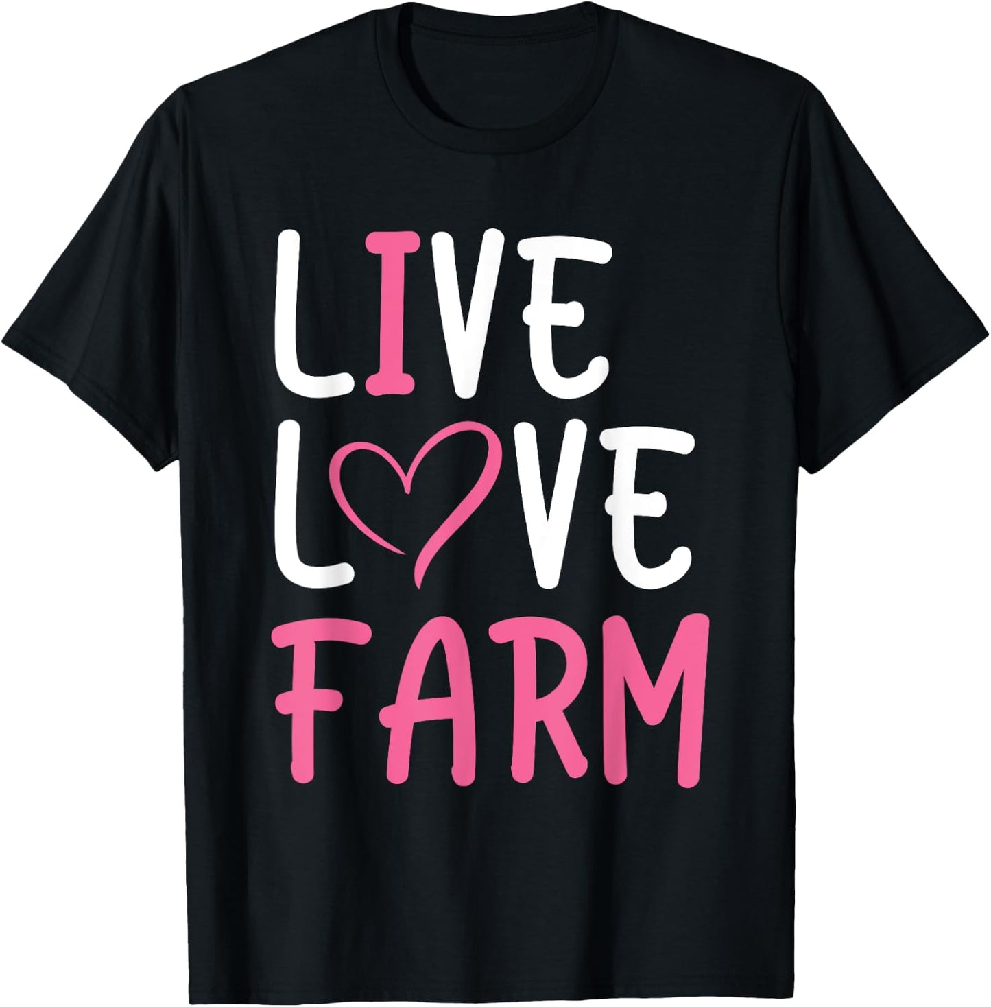 Funny Live Love Farm Lover Graphic Women and Girls Farmer T-Shirt - T-Shirt | Black