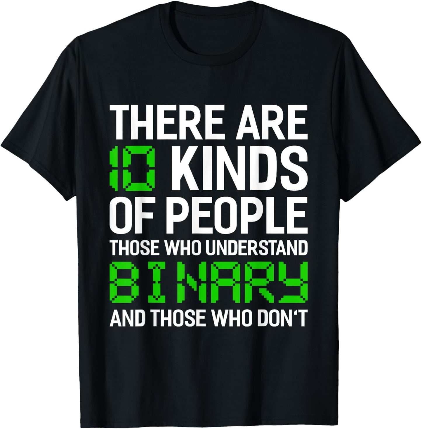 There Are 10 Kinds Of People Binary Programming Computer T-Shirt - T-Shirt | Black