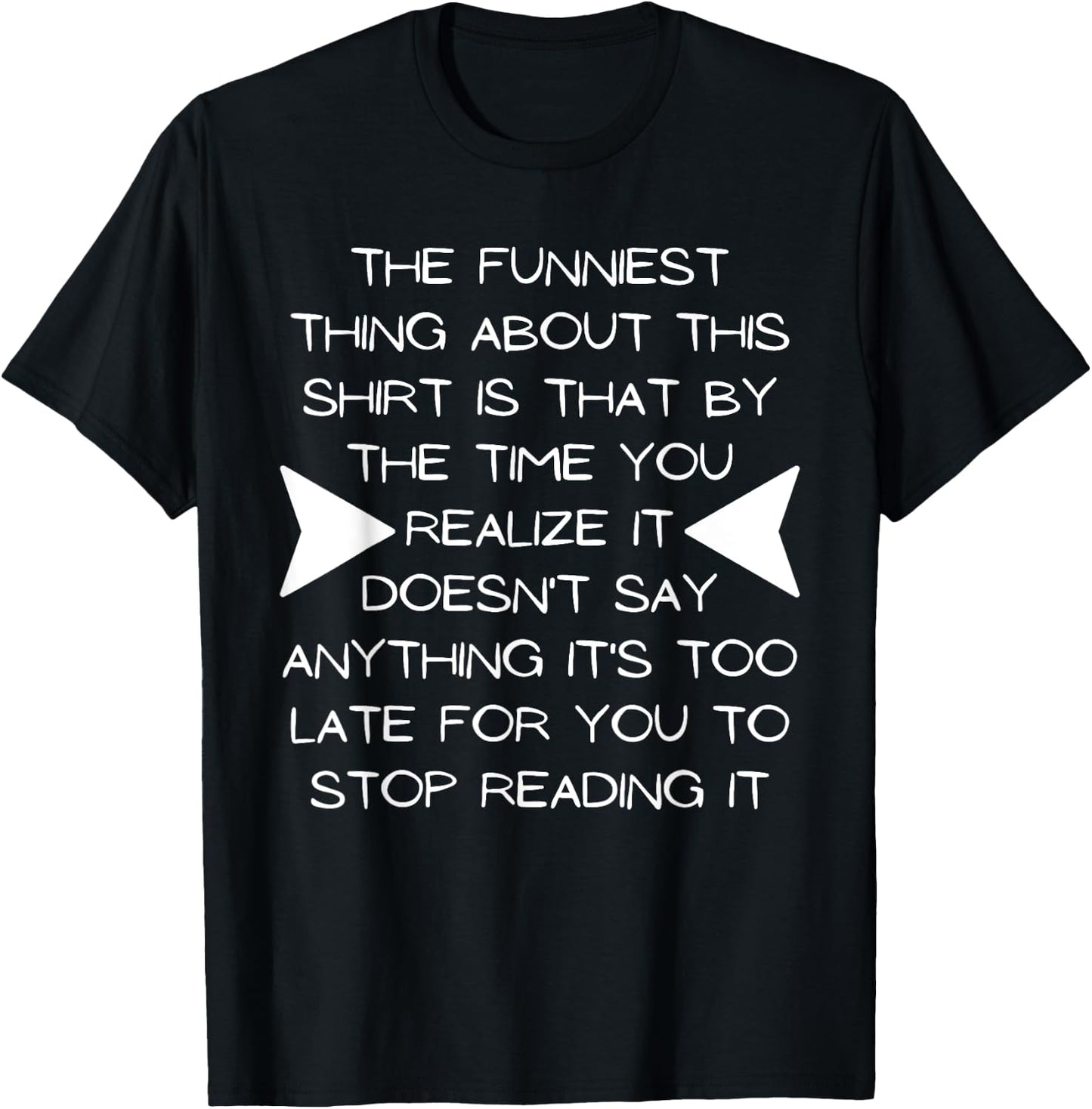 The Funniest Thing About This Shirt - Stop Reading My Shirt T-Shirt - T-Shirt | Black