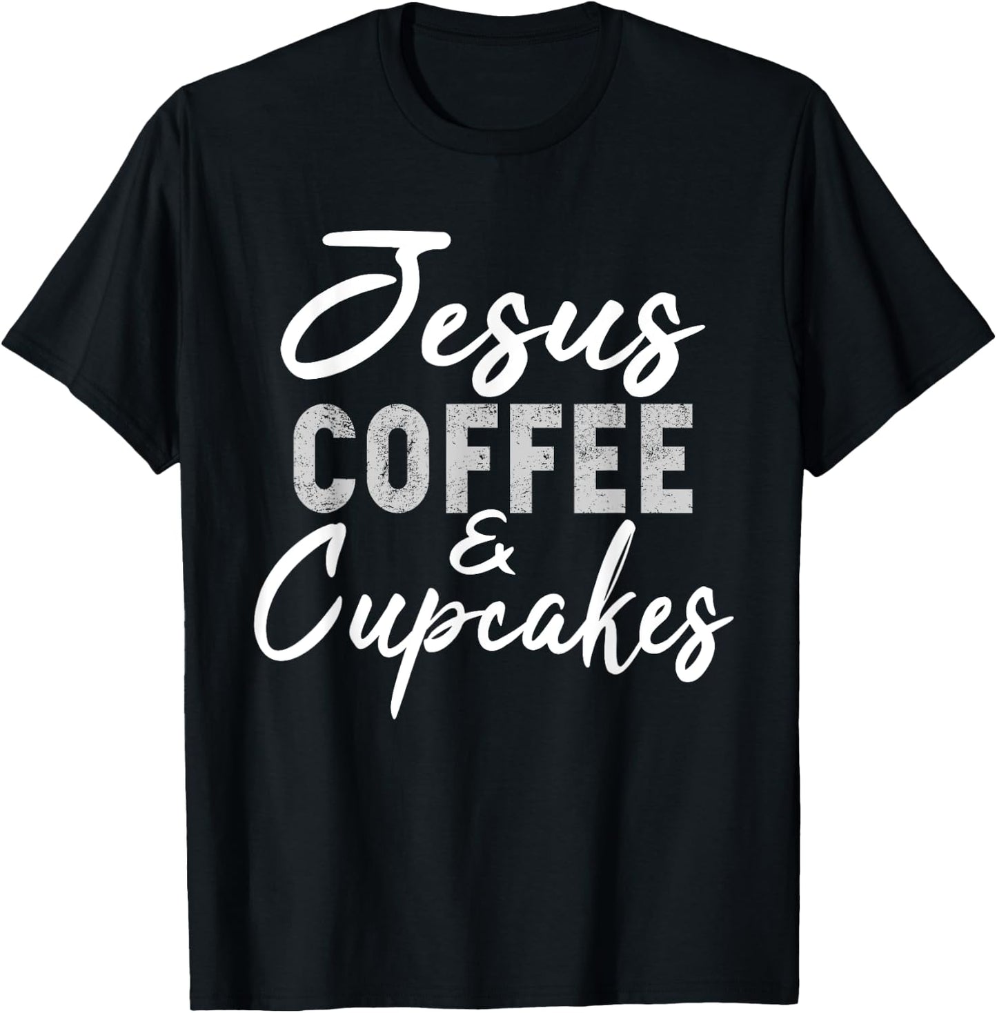 Jesus Coffee and Cupcakes Shirt Funny Baker Baking T-Shirt - T-Shirt | Black