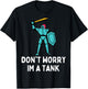 Don't Worry Im A Tank Gaming MMO RPG Funny T-Shirt - T-Shirt | Black