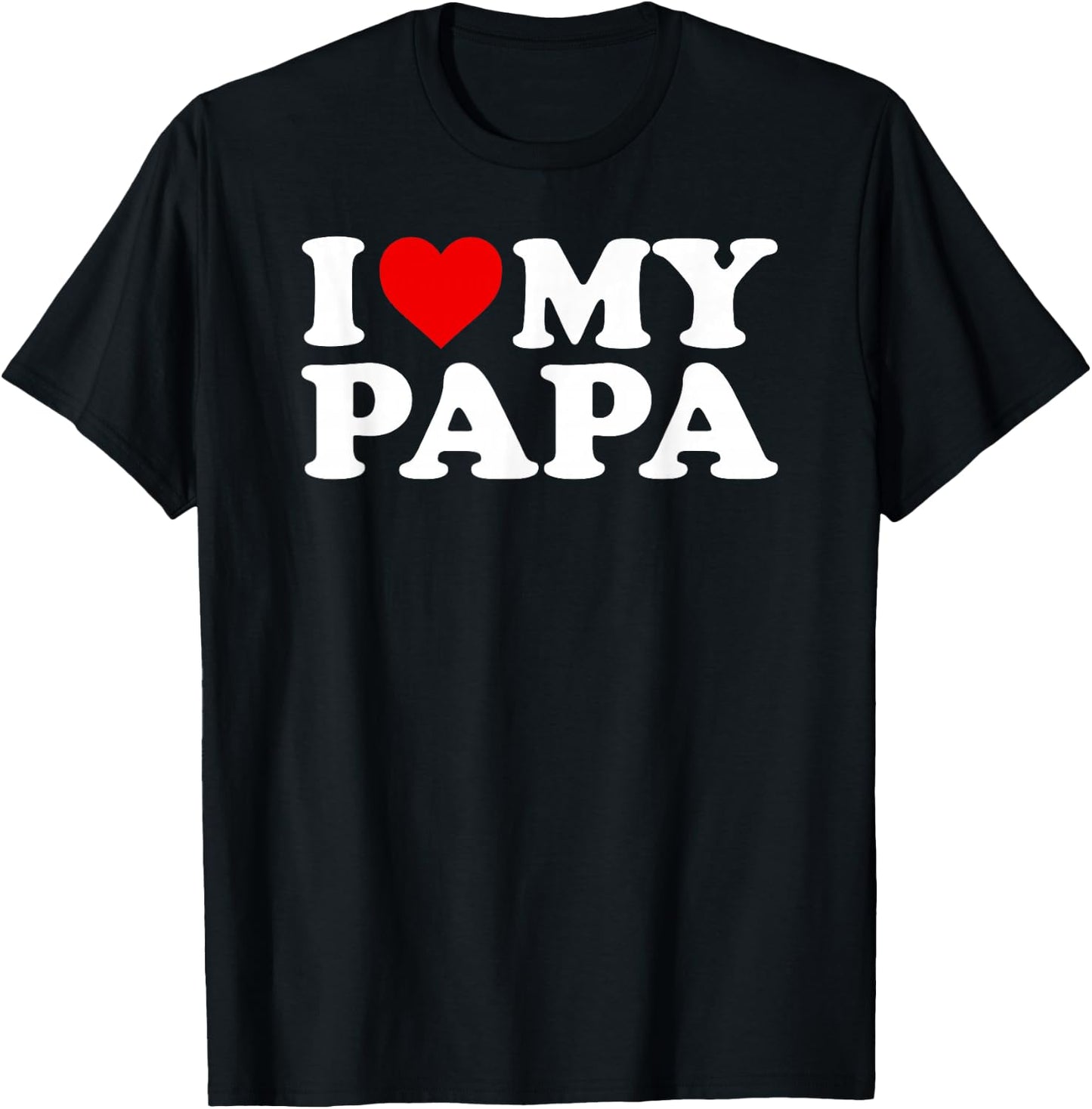 I Love My Papa Design with Heart T-Shirt - T-Shirt | Black