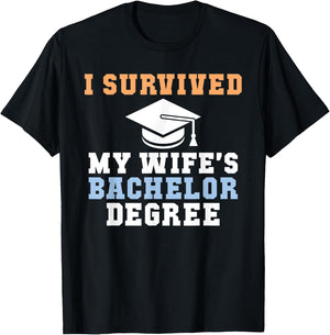 I survived my Wifes Bachelor Degree Couple College Grad T-Shirt - T-Shirt | Black