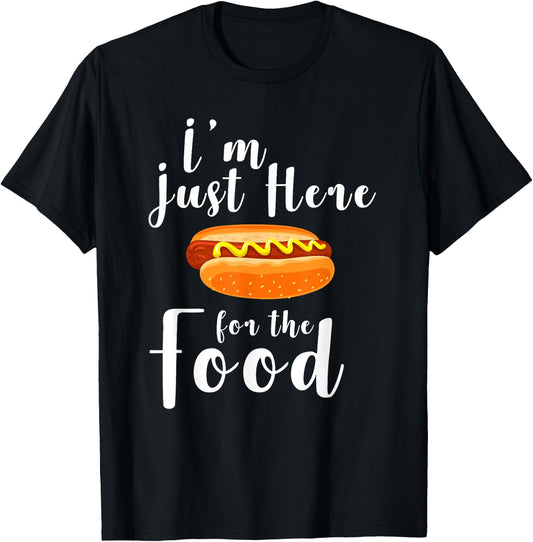I'm Just Here for the Food Shirt Funny Food Lovers Gift T-Shirt - T-Shirt | Black