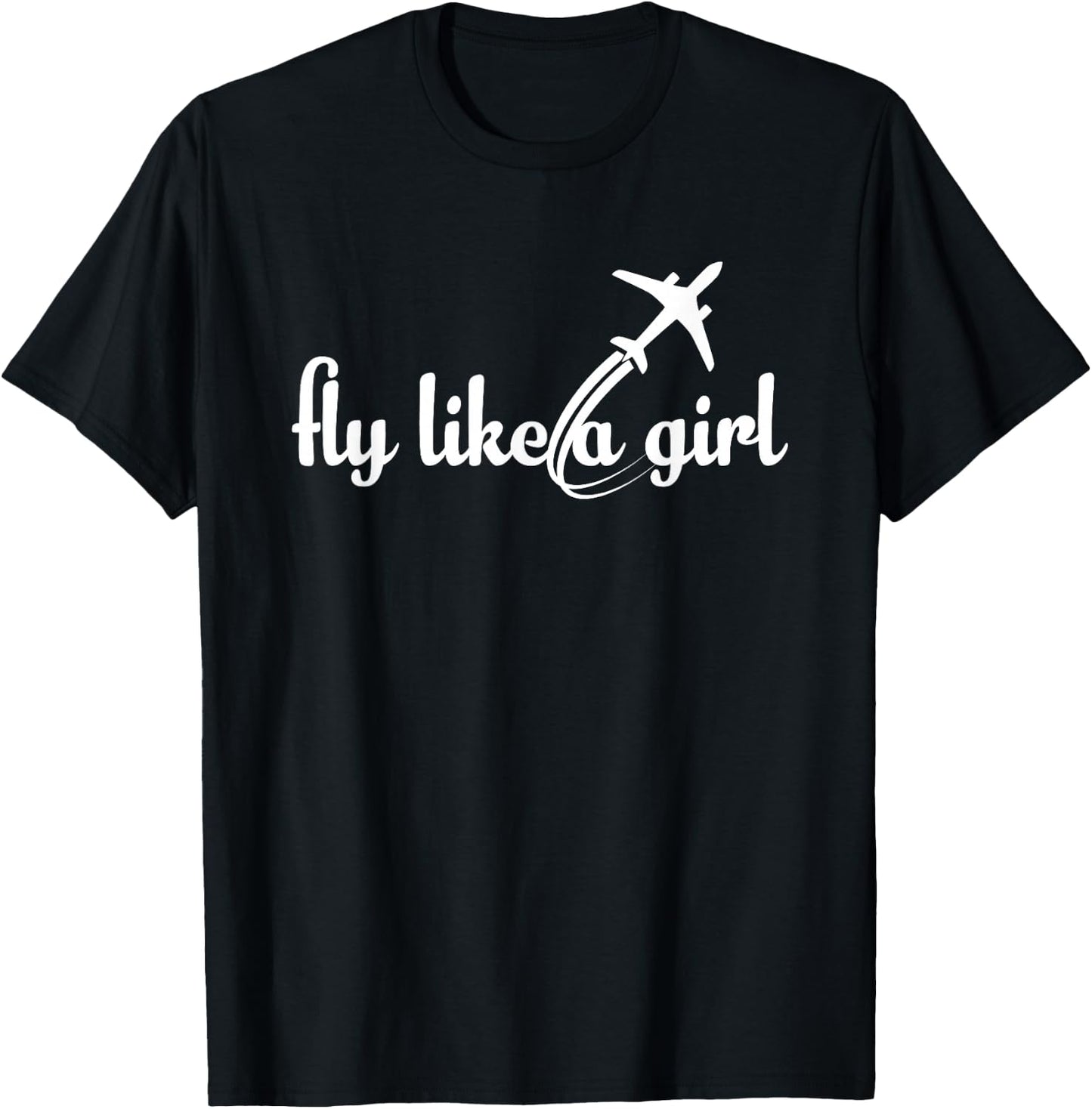 Fly Like A Girl Airplane Aviation Pilot Co Pilot Women Girl T-Shirt - T-Shirt | Black