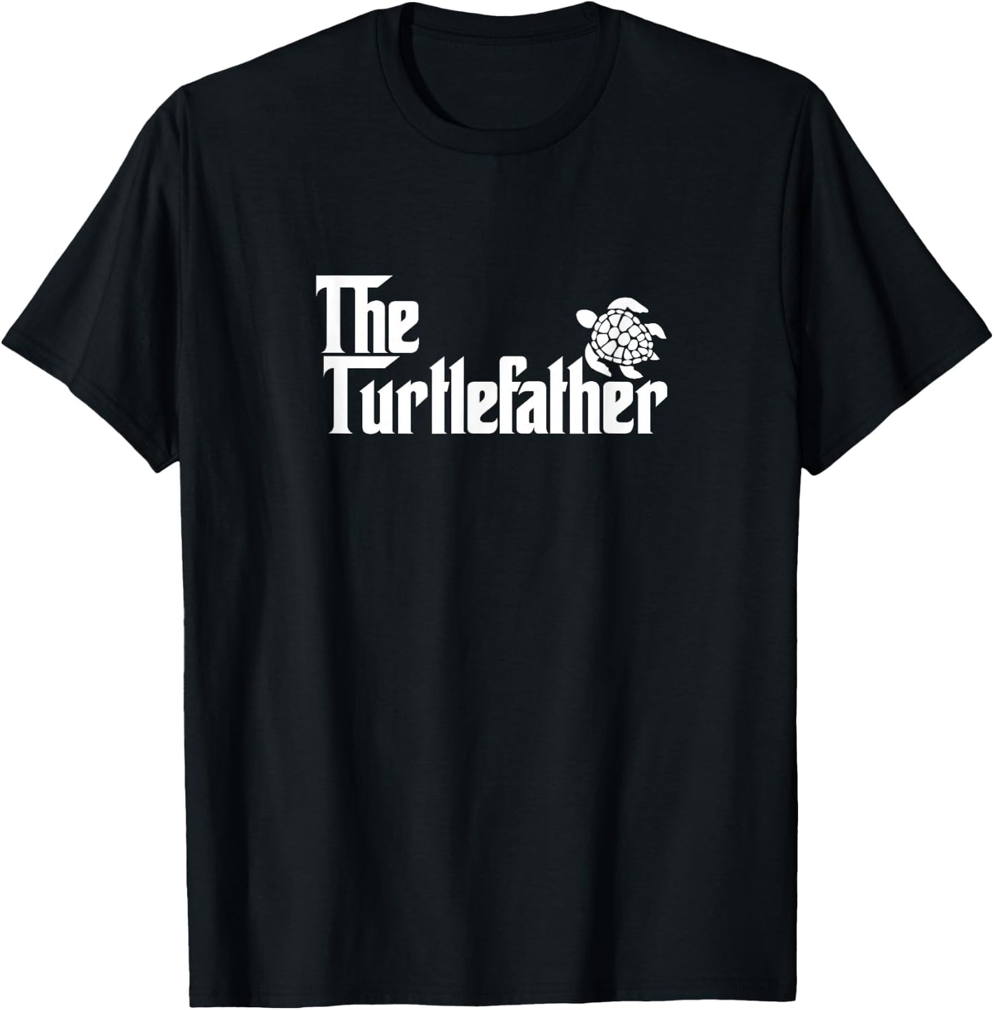 Funny Turtle Owner Gift The Turtle Father Dad Gift T-Shirt - T-Shirt | Black