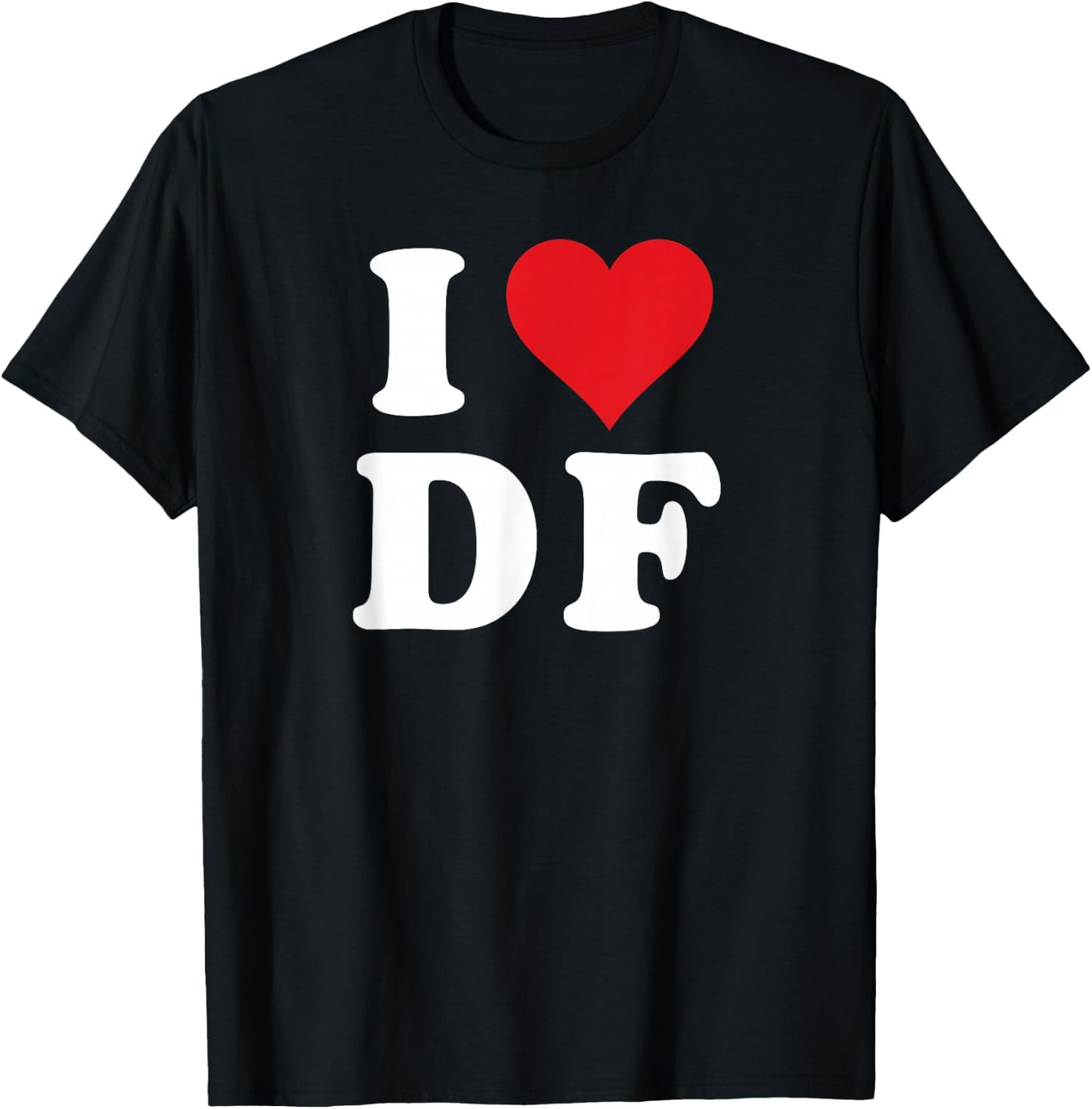I Heart DF Initials I Love D.F. First And Last Name D F T-Shirt - T-Shirt | Black