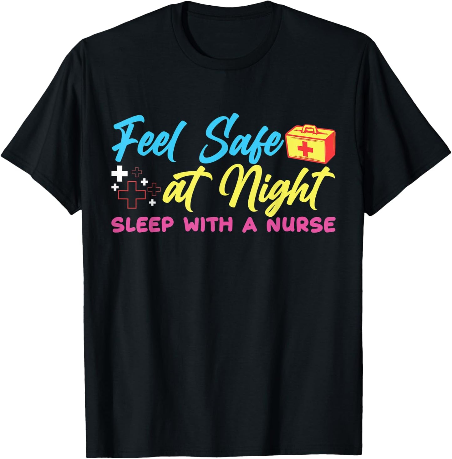 Feel safe at night sleep with a nurse T-Shirt - T-Shirt | Black