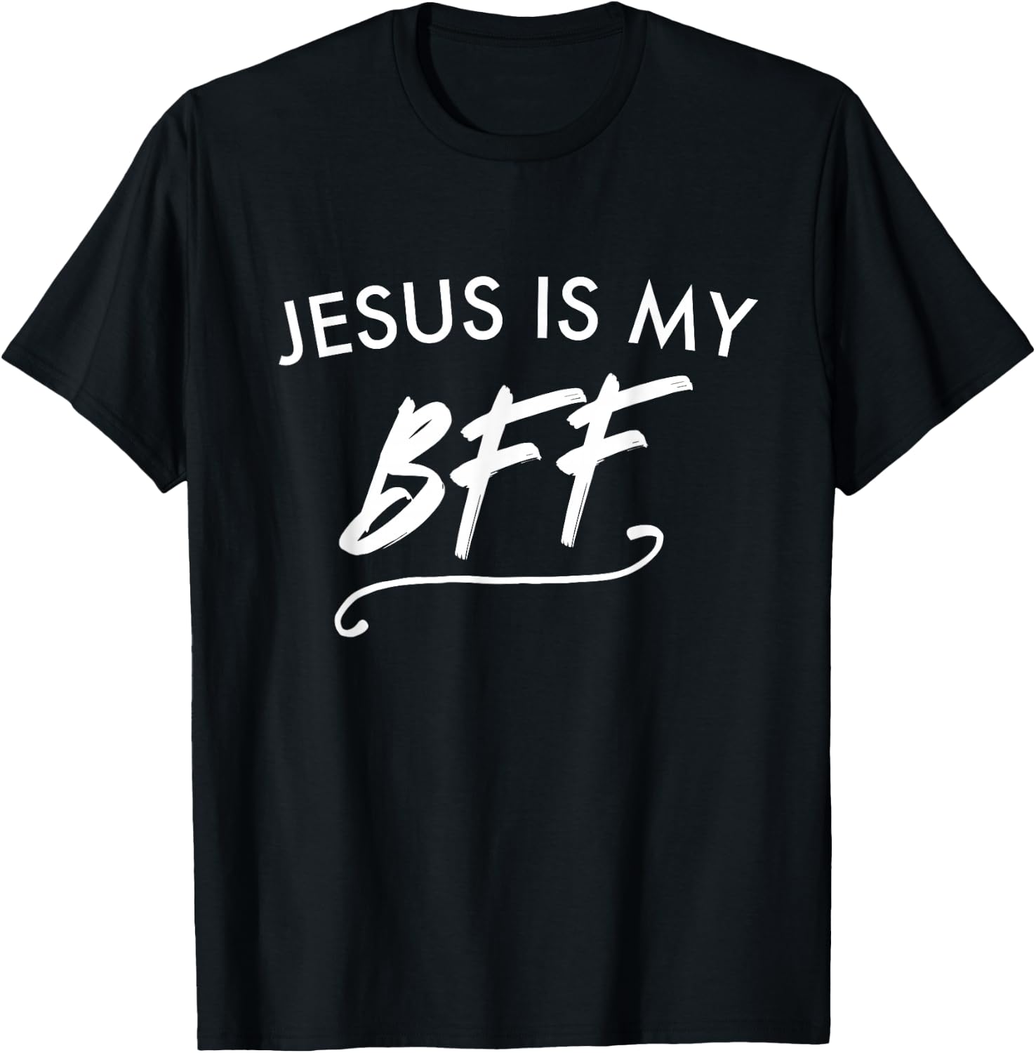 Jesus Is My BFF Christian T-Shirt - T-Shirt | Black