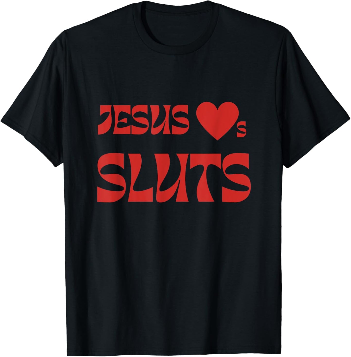 Jesus Loves Sluts T-Shirt - T-Shirt | Black