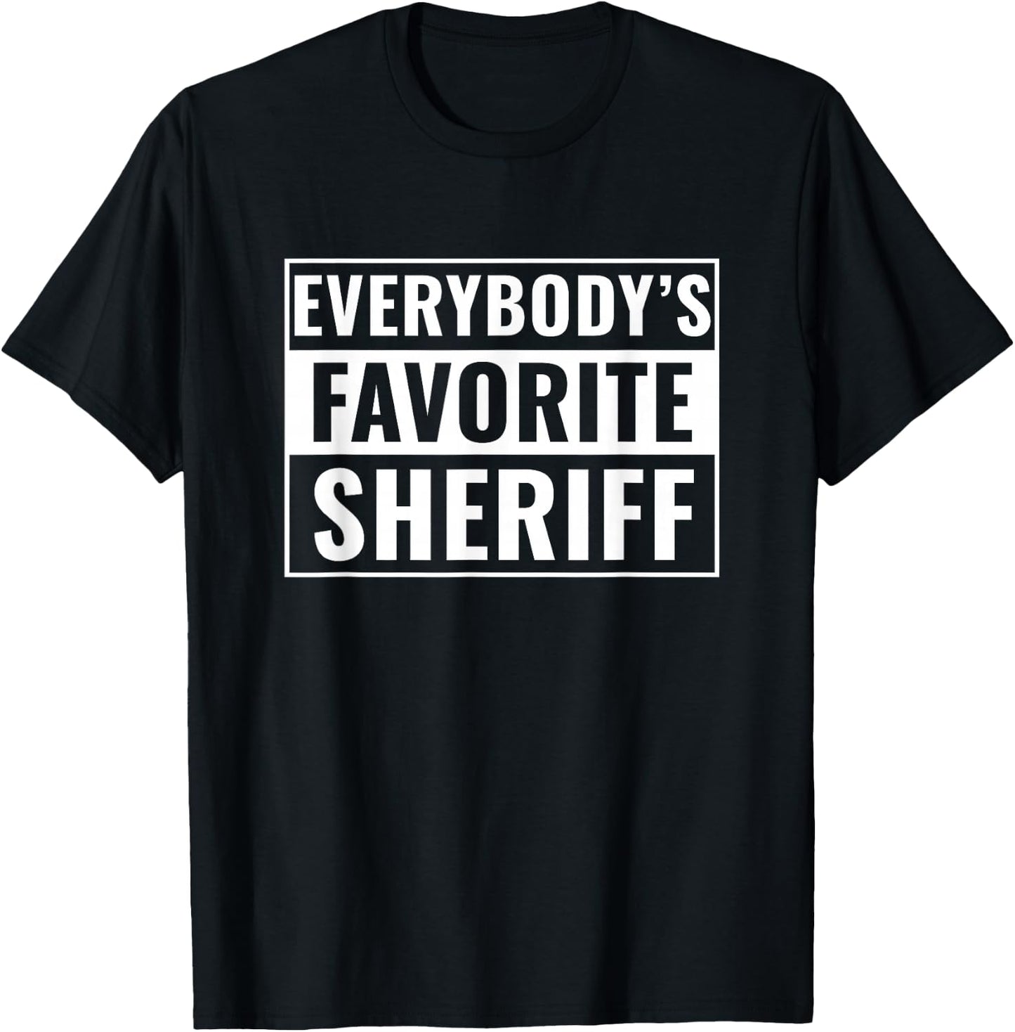 Sheriff Funny Everybody's Favorite Sheriff T-Shirt - T-Shirt | Black