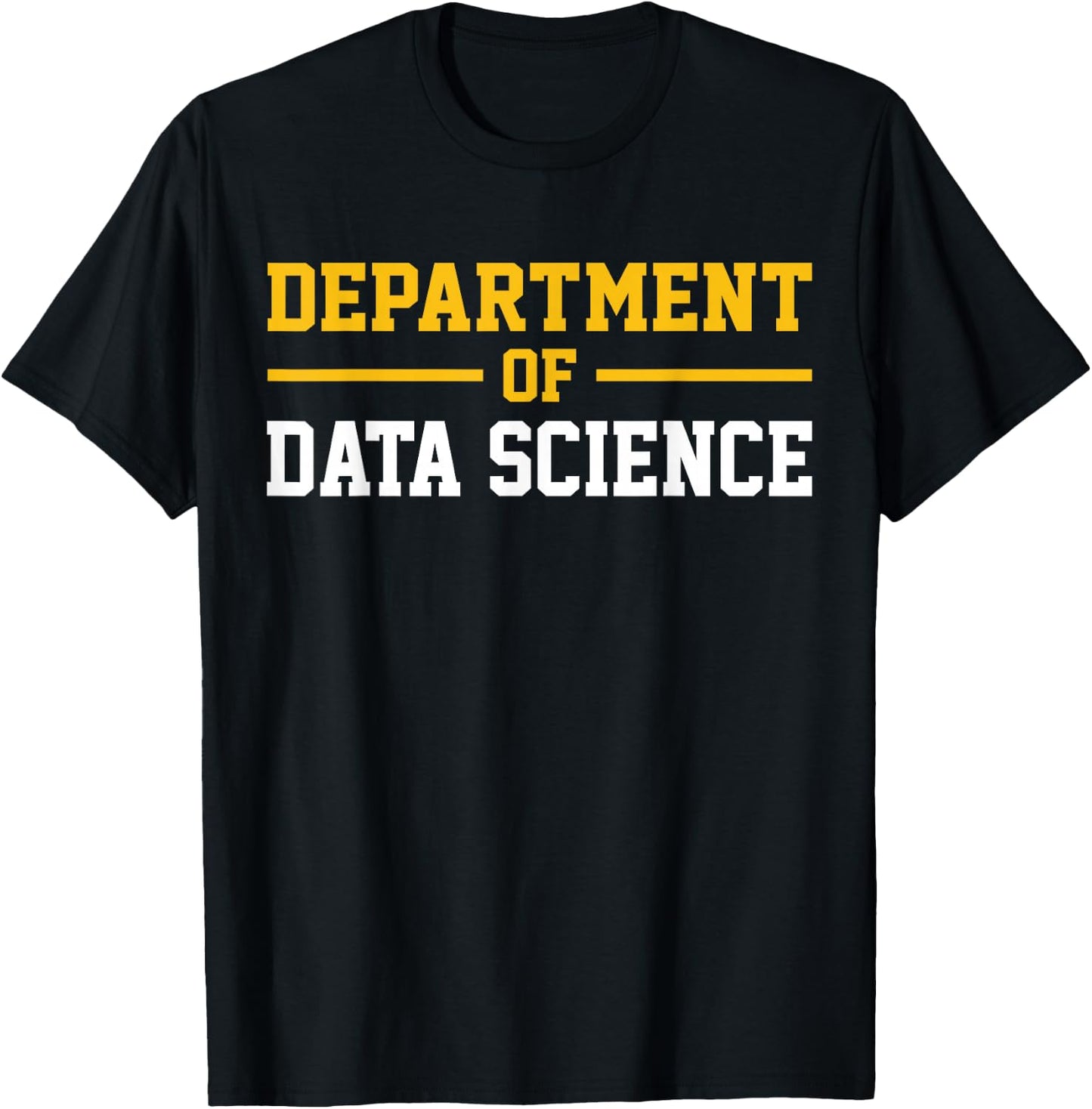 Data Scientist Department of Data Science T-Shirt - T-Shirt | Black