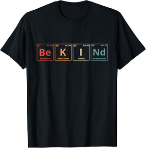 Be Kind Periodic Table Chemistry Teacher Scientist Kindness T-Shirt - T-Shirt | Black