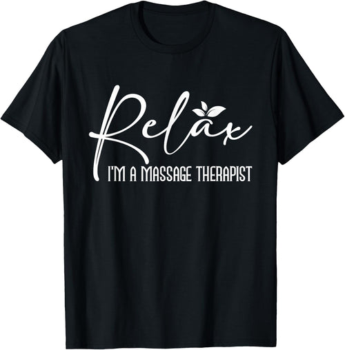 Relax I'm A Massage Therapist - Therapy Massager Masseuse