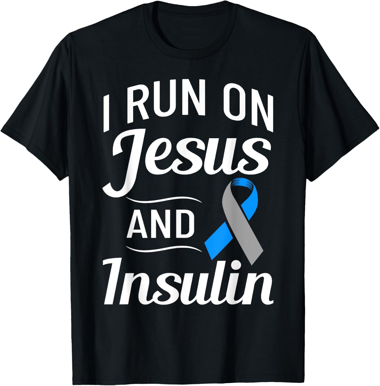 Diabetes Quotes I Run On Jesus And Insulin Christian T-Shirt - T-Shirt | Black