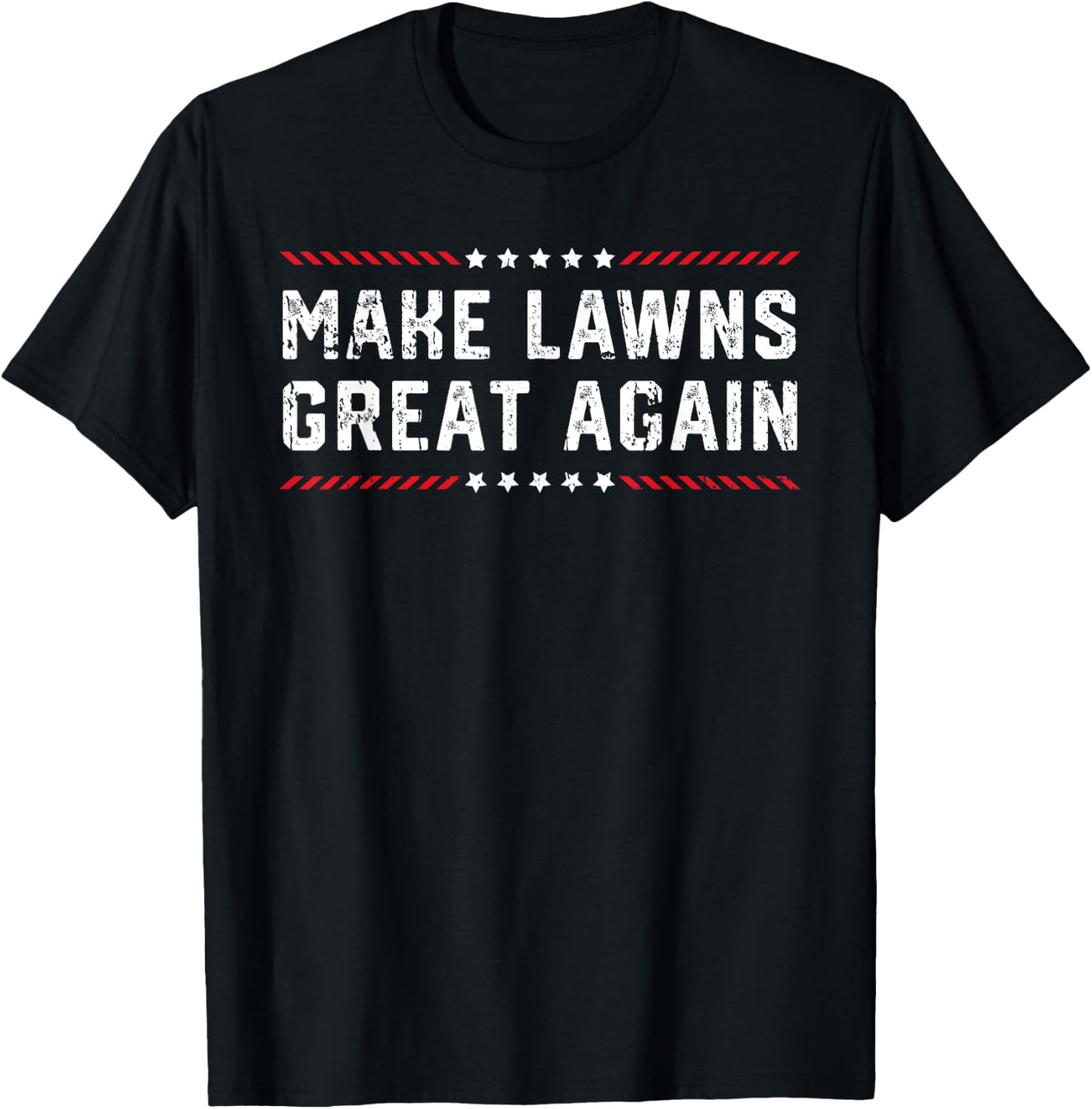 Make Lawns Great Again Lawn Mowing Dad American Flag Men T-Shirt - T-Shirt | Black