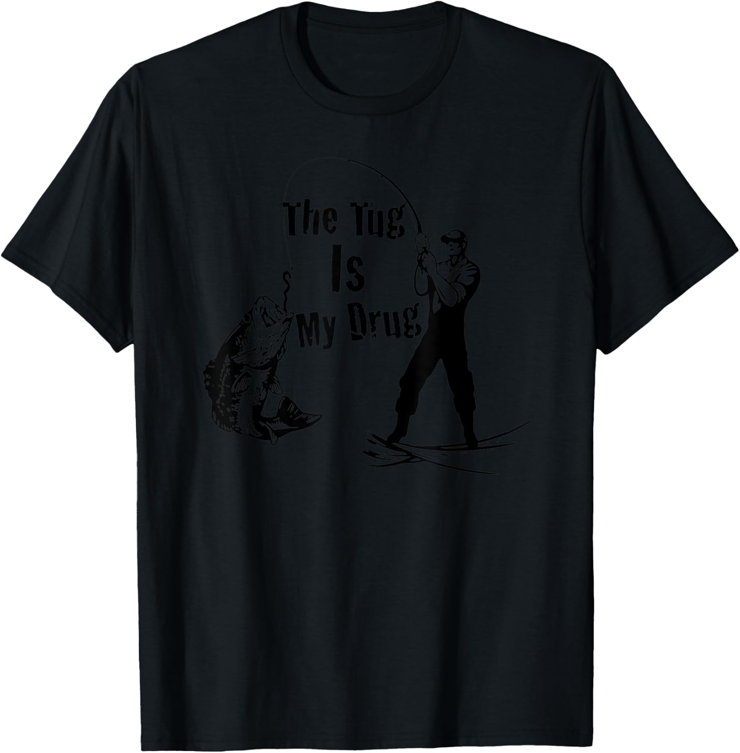 The Tug Is My Drug - Funny Bass Fishing T-Shirt - T-Shirt | Black