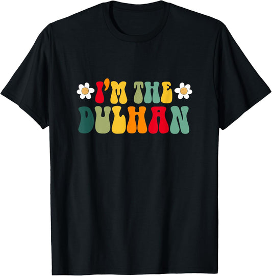 I'm The Dulhan Funny Bride Bridesmaids Indian Bachelorette T-Shirt - T-Shirt | Black