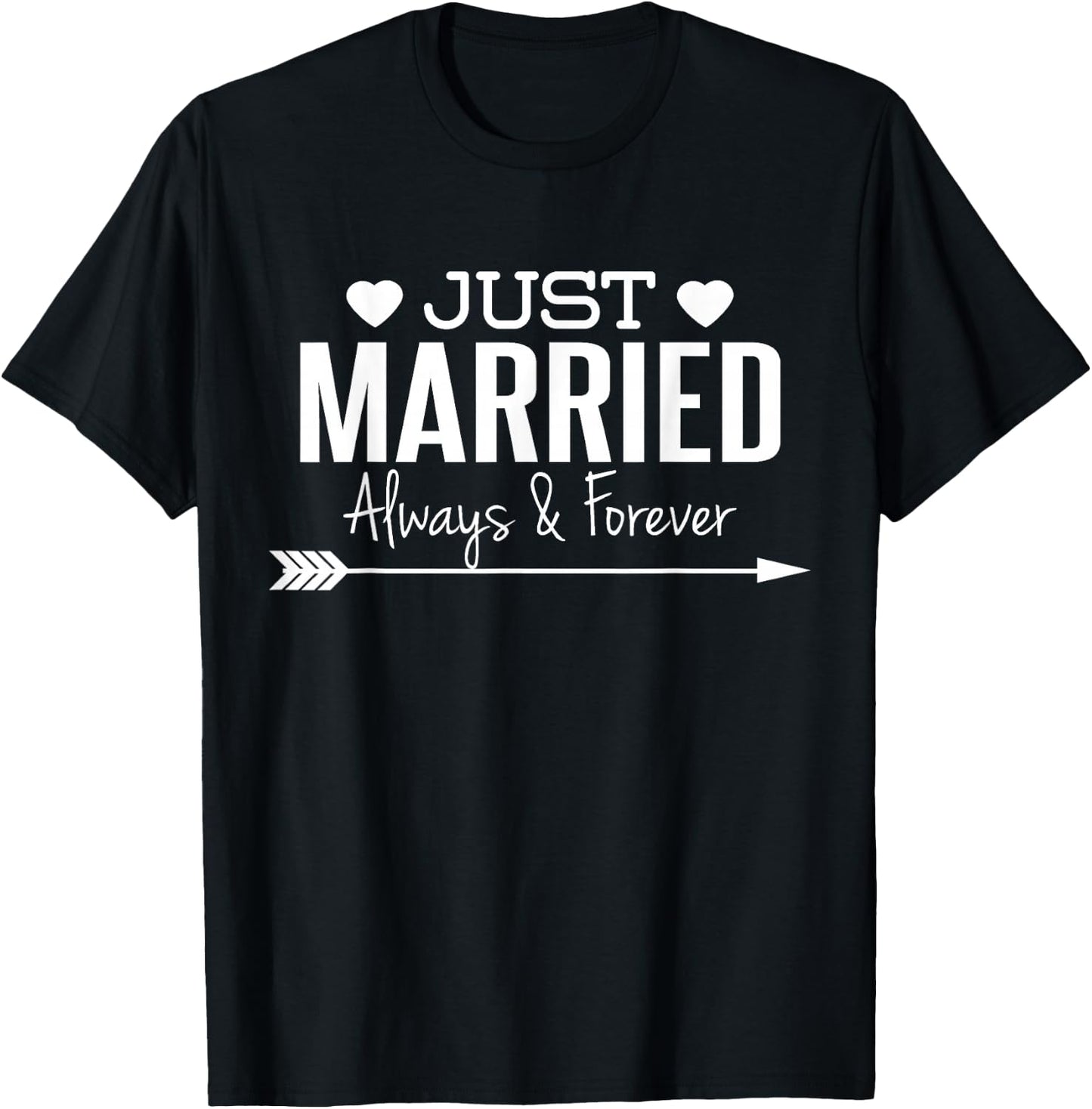 Just Married Always & Forever - Newlywed Couples T-Shirt - T-Shirt | Black