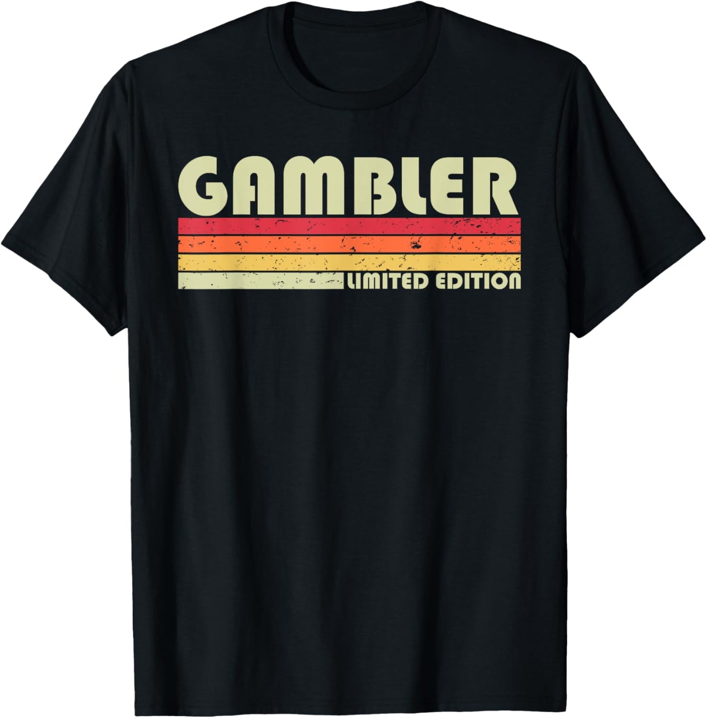 GAMBLER Funny Job Title Profession Birthday Worker Idea T-Shirt - T-Shirt | Black