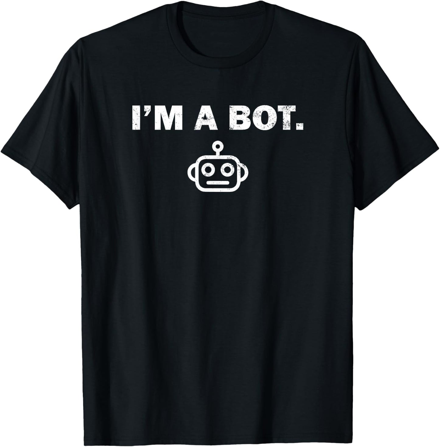 I'm a bot funny sarcastic computer coder technician T-Shirt - T-Shirt | Black